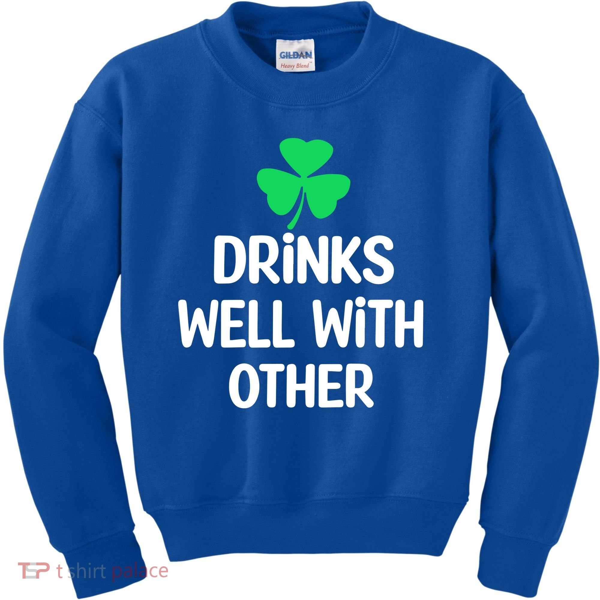 Drinks Well With Others Funny St Patricks Day Beer Drinking Kids Sweatshirt