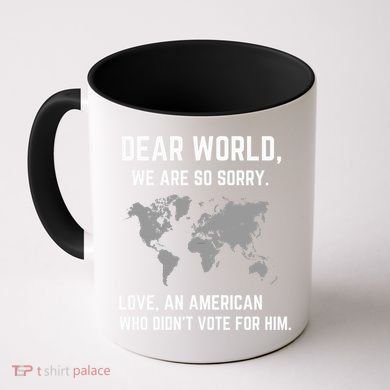 Dear World We Are So Sorry Americans Supporting Canada Coffee Mug