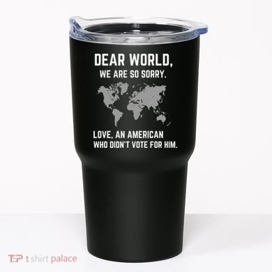 Dear World We Are So Sorry Americans Supporting Canada Tumbler