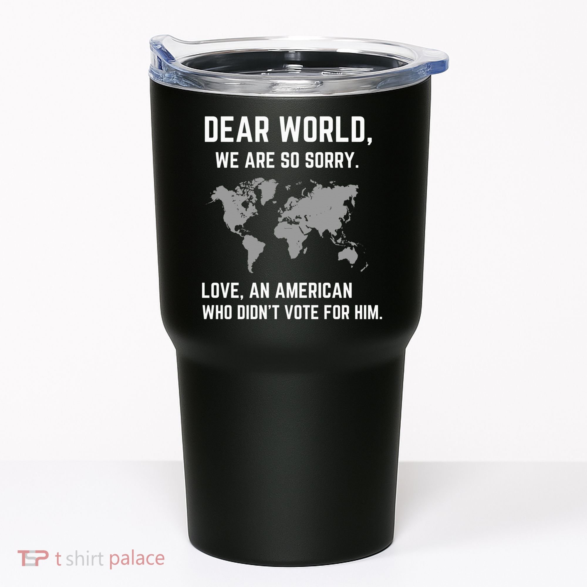 Dear World We Are So Sorry Americans Supporting Canada Tumbler