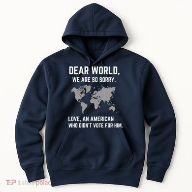 Dear World We Are So Sorry Americans Supporting Canada Hoodie