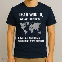 Dear World We Are So Sorry Americans Supporting Canada T-Shirt thumb 3