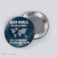 Dear World We Are So Sorry Americans Supporting Canada Button thumb 0