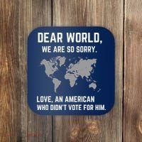 Dear World We Are So Sorry Americans Supporting Canada Coaster thumb 0