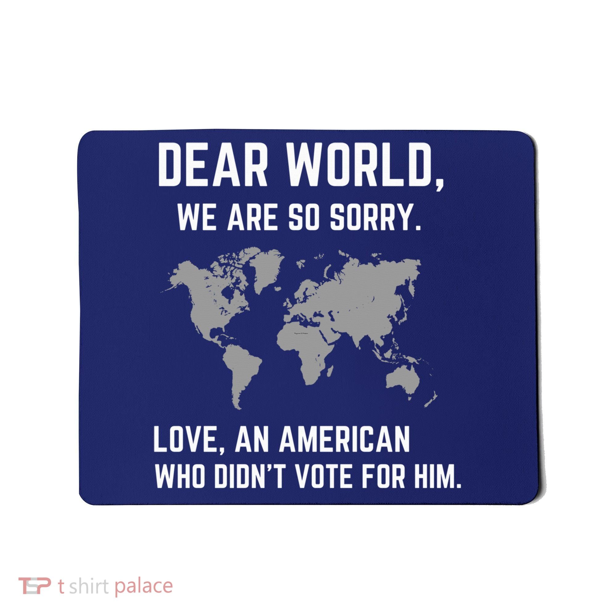 Dear World We Are So Sorry Americans Supporting Canada Mousepad