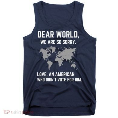 Dear World We Are So Sorry Americans Supporting Canada Tank Top