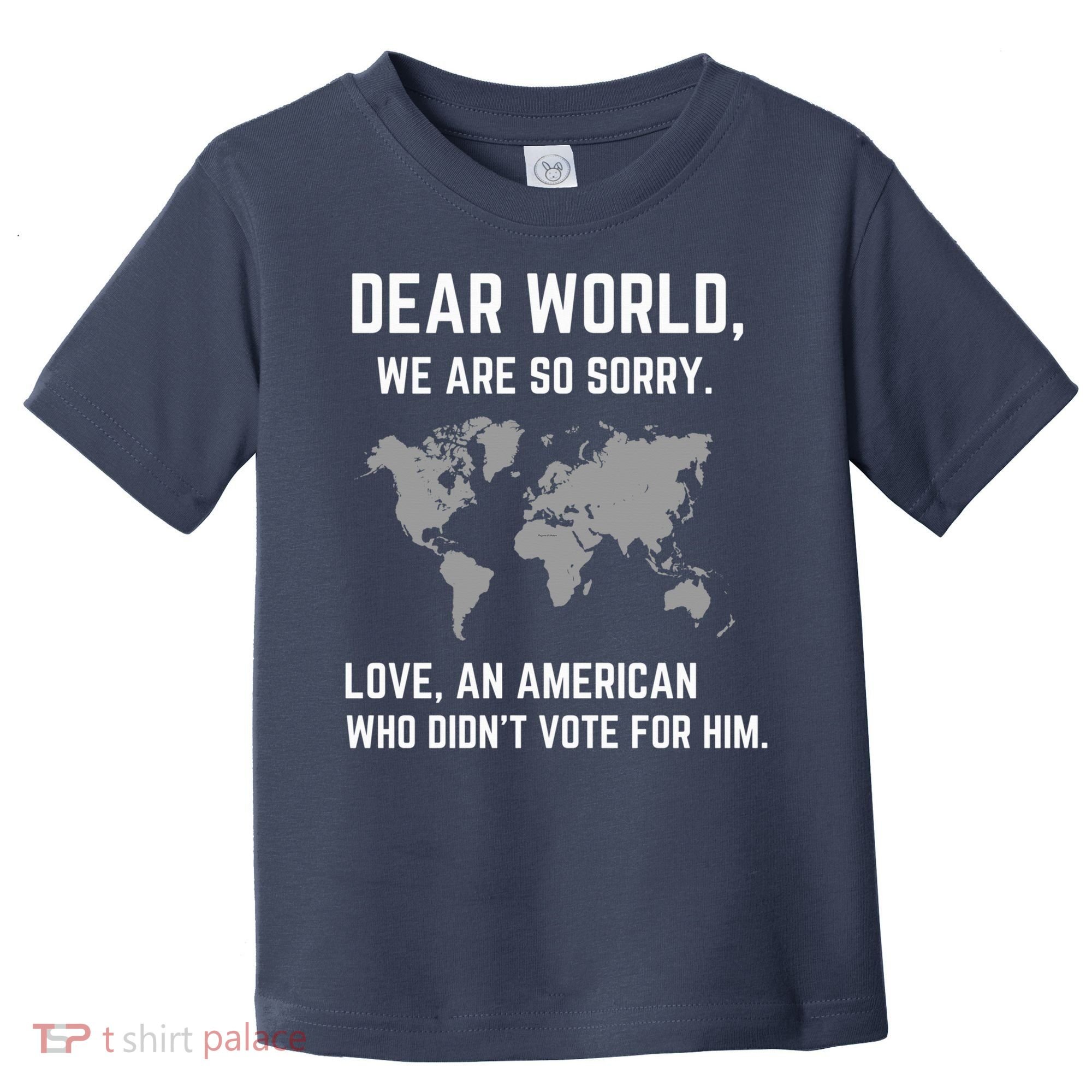 Dear World We Are So Sorry Americans Supporting Canada Toddler T-Shirt