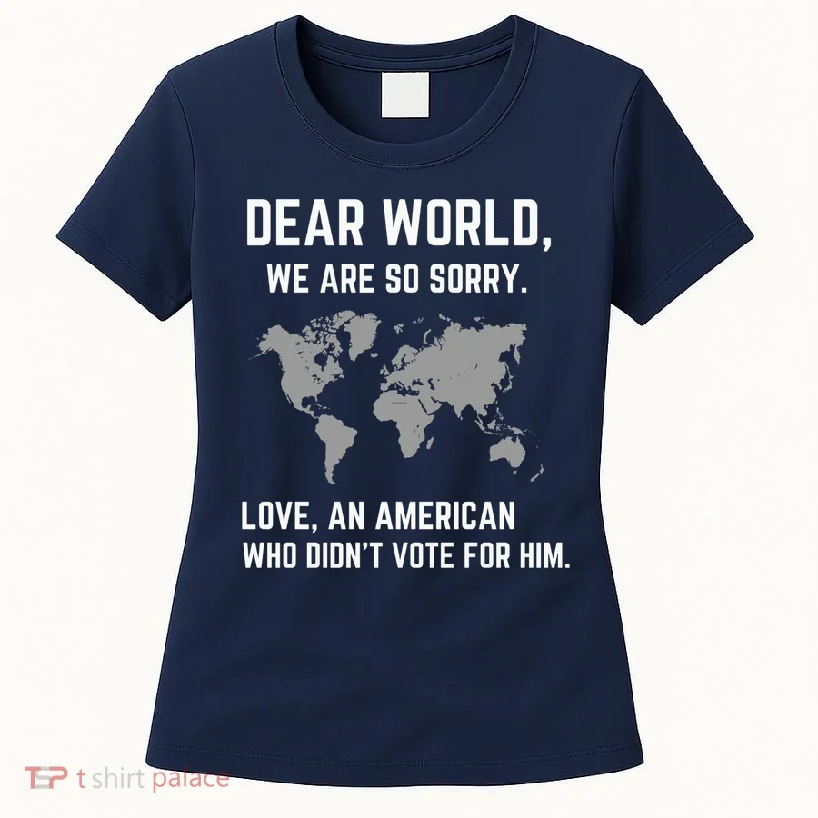 Dear World We Are So Sorry Americans Supporting Canada Women's T-Shirt