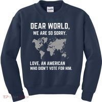 Dear World We Are So Sorry Americans Supporting Canada Kids Sweatshirt thumb 0