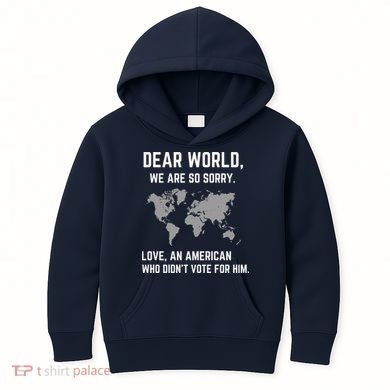 Dear World We Are So Sorry Americans Supporting Canada Kids Hoodie