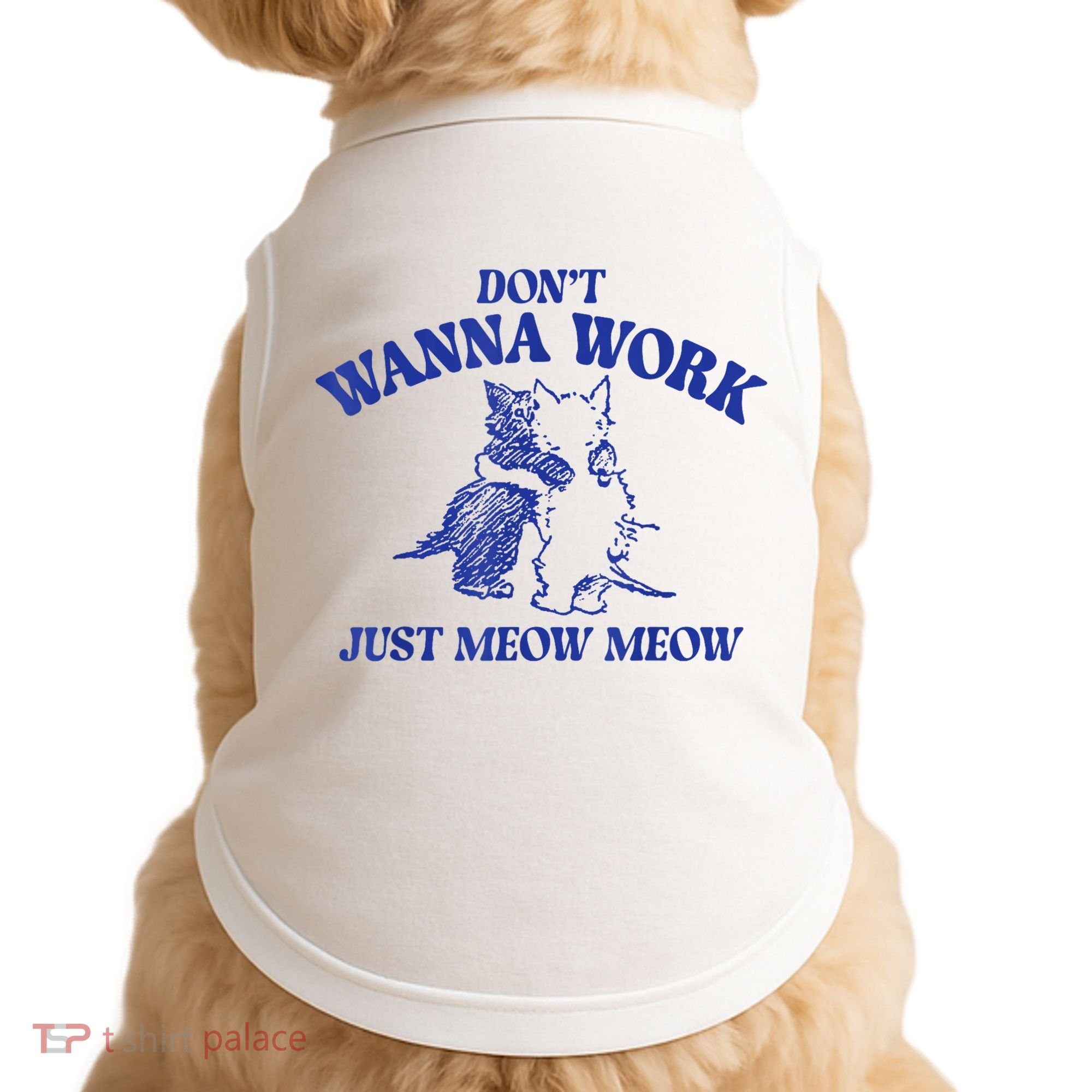 Don’T Wanna Work Just Meow Meow Couple Kitten Funny Gift Doggie Tank