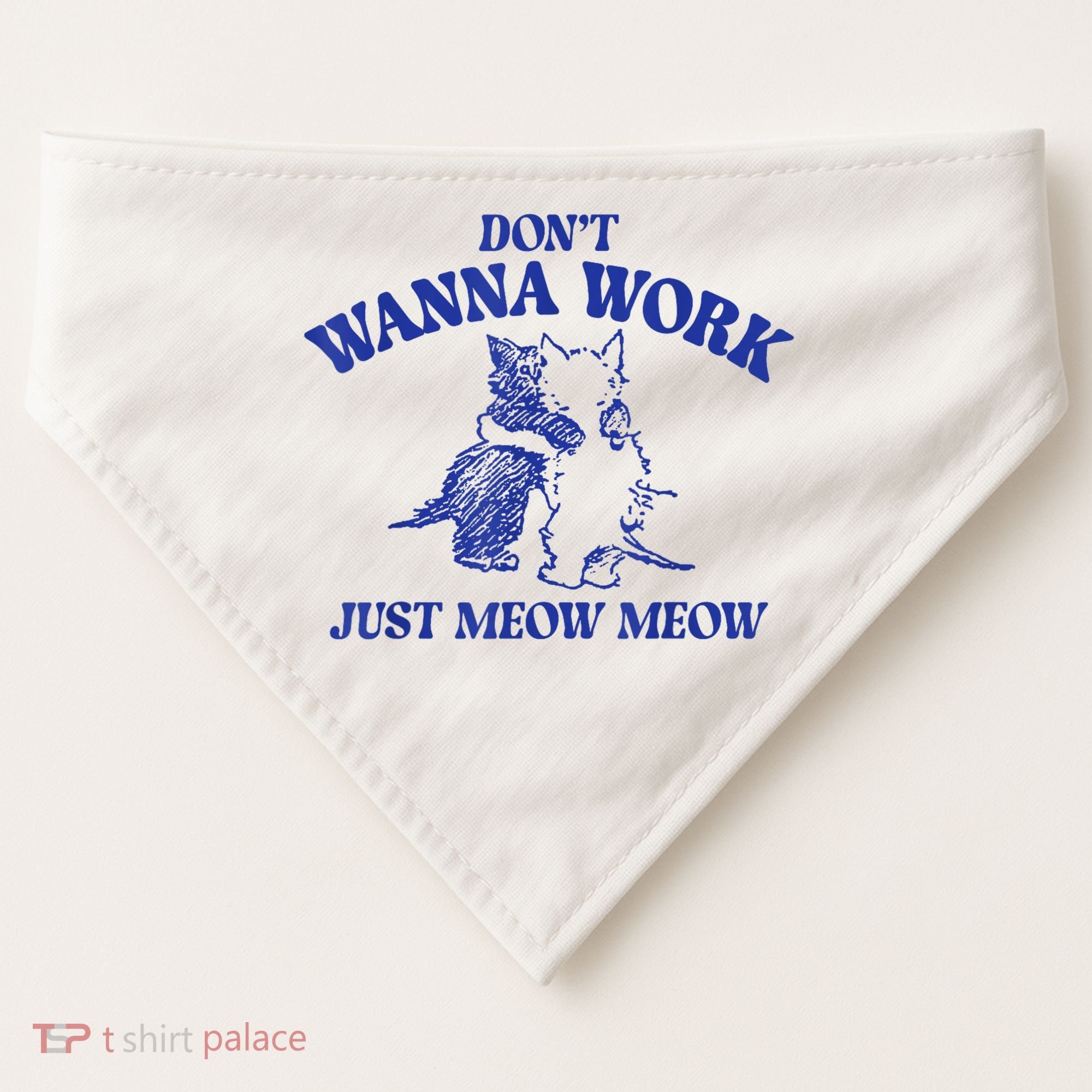 Don’T Wanna Work Just Meow Meow Couple Kitten Funny Gift USA-Made Doggie Bandana