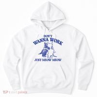 Don’T Wanna Work Just Meow Meow Couple Kitten Funny Gift Hoodie thumb 0
