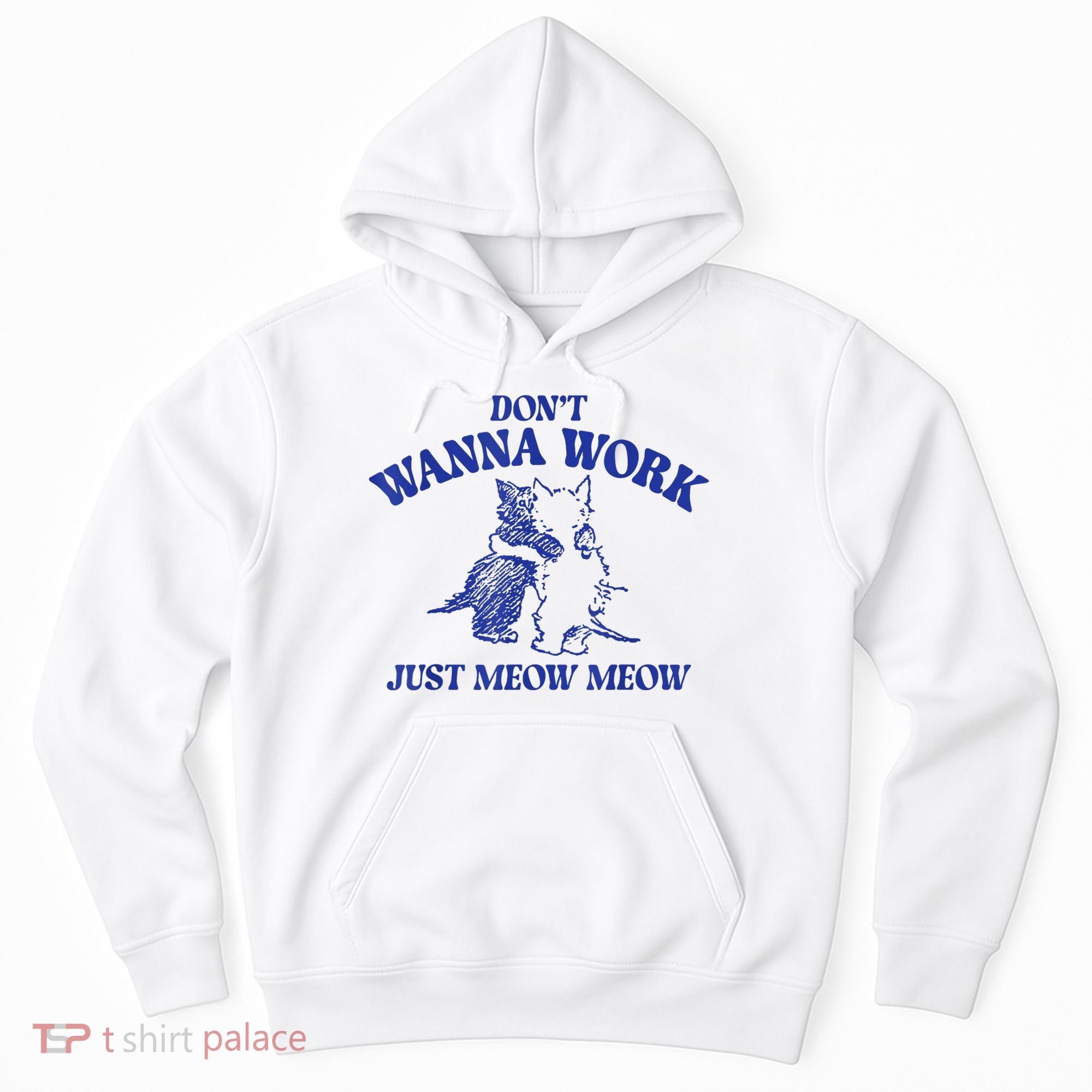 Don’T Wanna Work Just Meow Meow Couple Kitten Funny Gift Hoodie