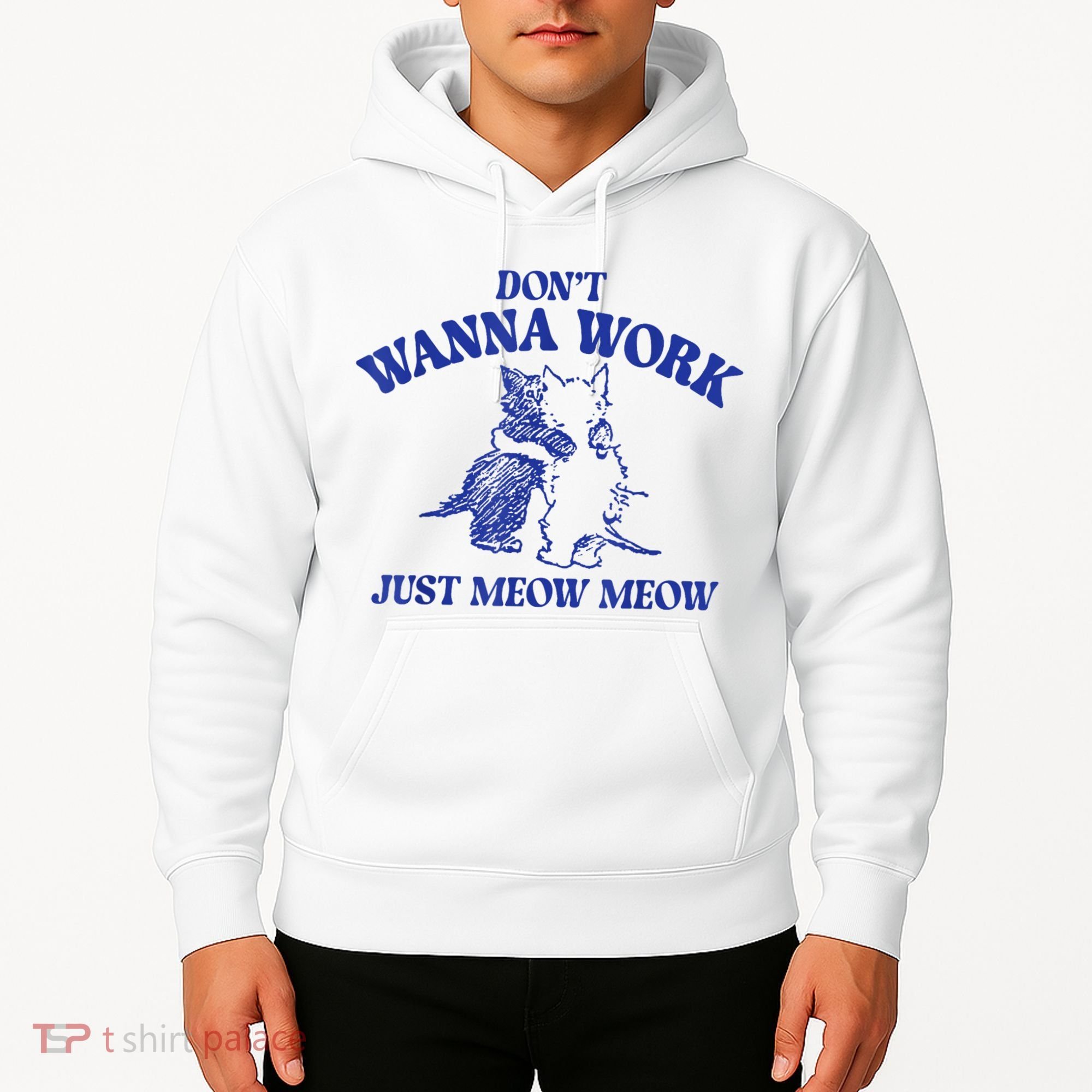 Don’T Wanna Work Just Meow Meow Couple Kitten Funny Gift Hoodie