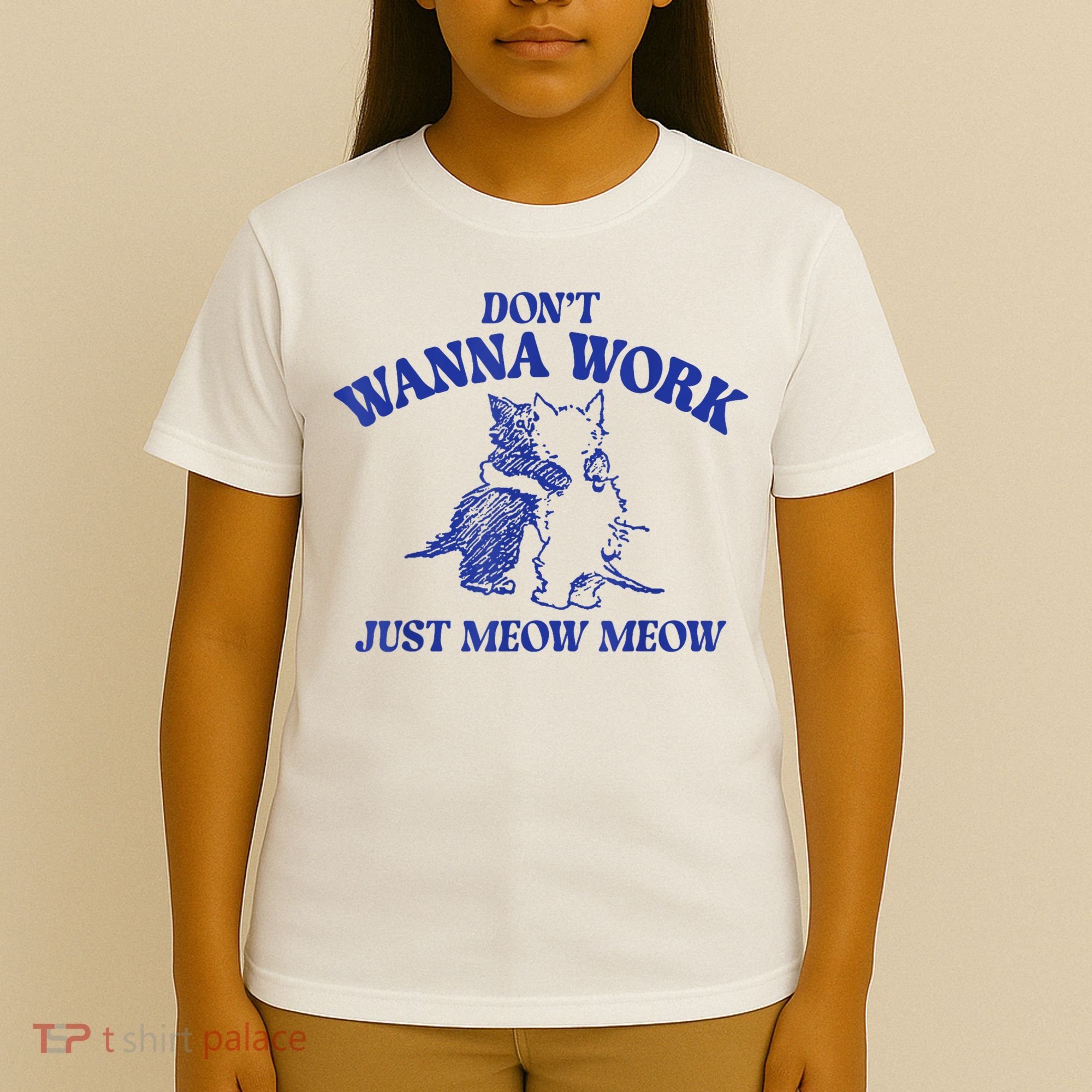 Don’T Wanna Work Just Meow Meow Couple Kitten Funny Gift T-Shirt