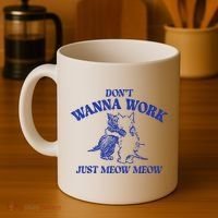 Don’T Wanna Work Just Meow Meow Couple Kitten Funny Gift Coffee Mug thumb 4