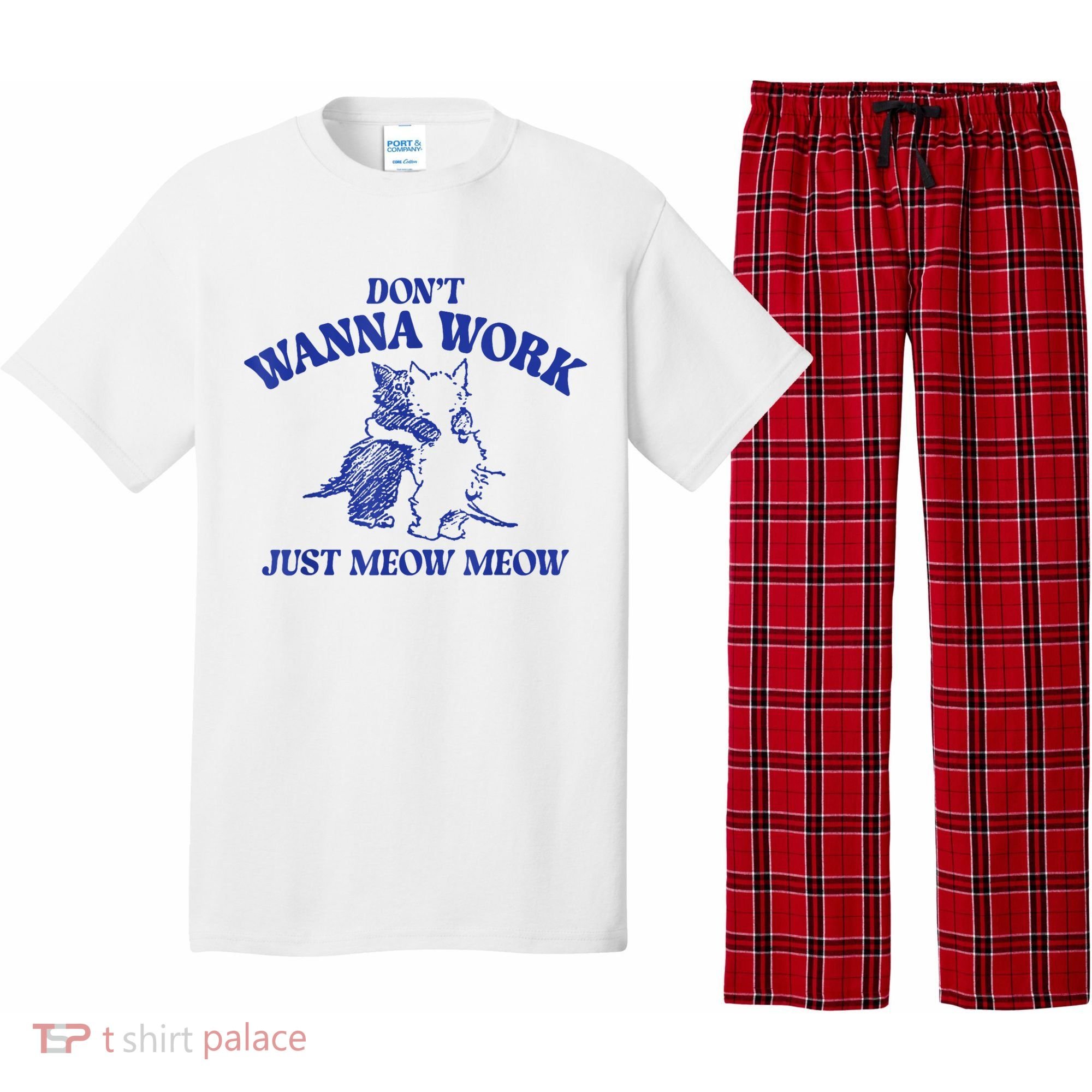 Don’T Wanna Work Just Meow Meow Couple Kitten Funny Gift Pajama Set