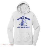 Don’T Wanna Work Just Meow Meow Couple Kitten Funny Gift Women's Hoodie thumb 0