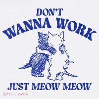 Don’T Wanna Work Just Meow Meow Couple Kitten Funny Gift Women's Hoodie thumb 2