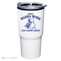 Don’T Wanna Work Just Meow Meow Couple Kitten Funny Gift Tumbler thumb 0