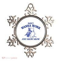 Don’T Wanna Work Just Meow Meow Couple Kitten Funny Gift Ornament thumb 0