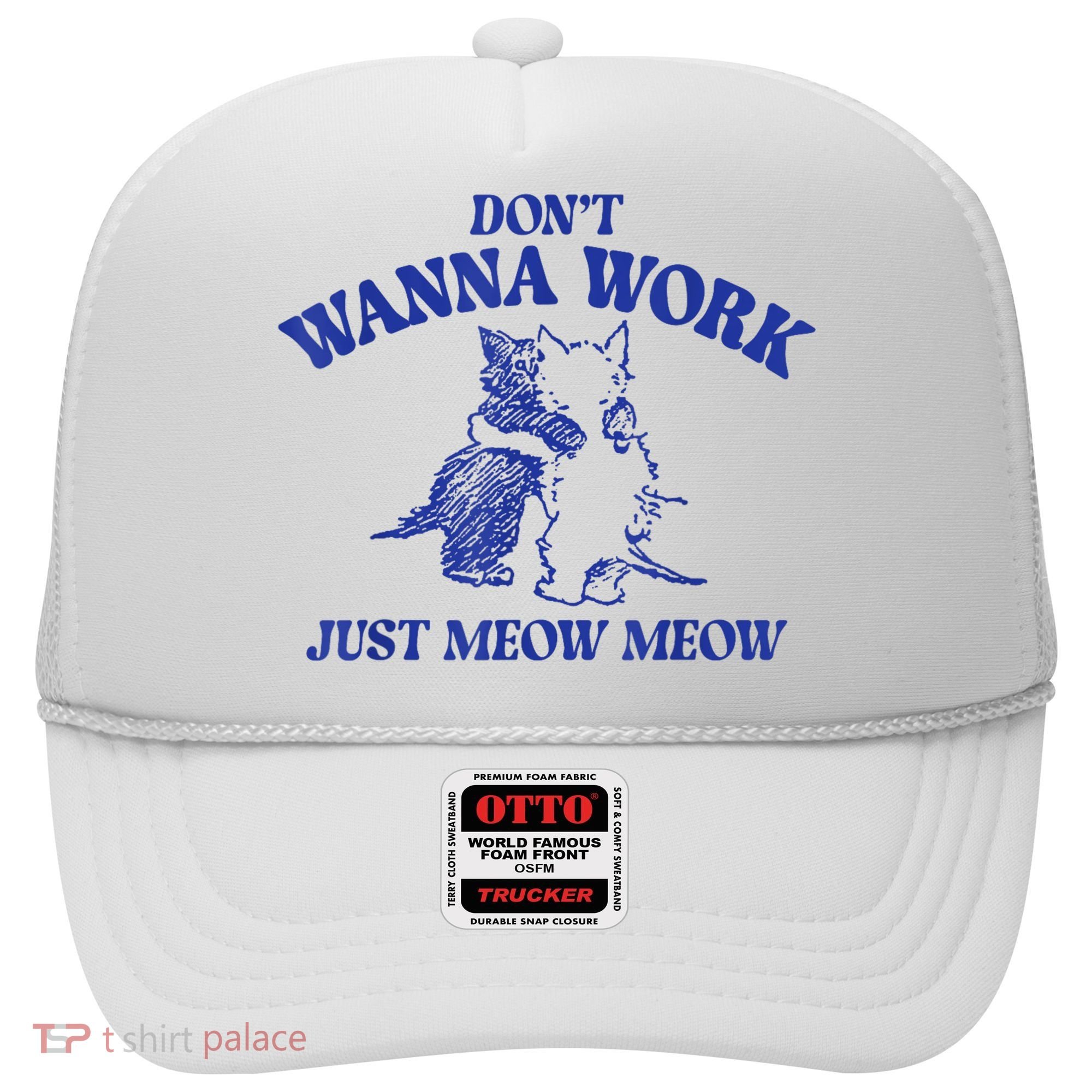 Don’T Wanna Work Just Meow Meow Couple Kitten Funny Gift Hat
