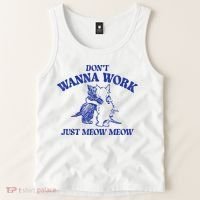 Don’T Wanna Work Just Meow Meow Couple Kitten Funny Gift Tank Top thumb 2