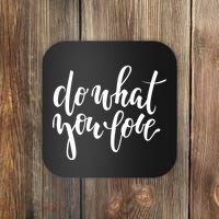 Do What You Love Positive Quote Coaster thumb 0