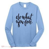Do What You Love Positive Quote Long Sleeve Shirt thumb 0