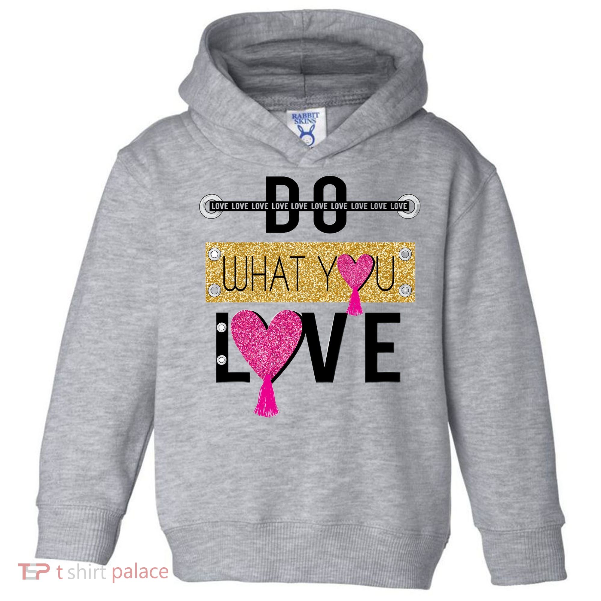 Do What You Love Toddler Hoodie