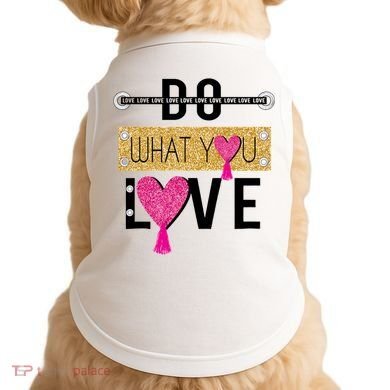 Do What You Love Doggie Tank