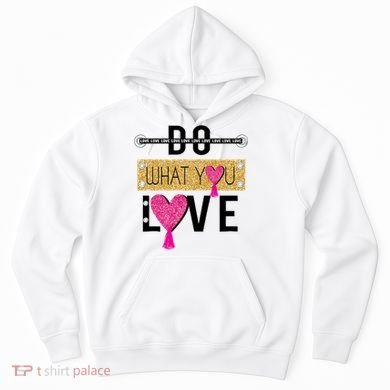 Do What You Love Hoodie