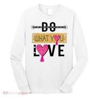 Do What You Love Long Sleeve Shirt thumb 0