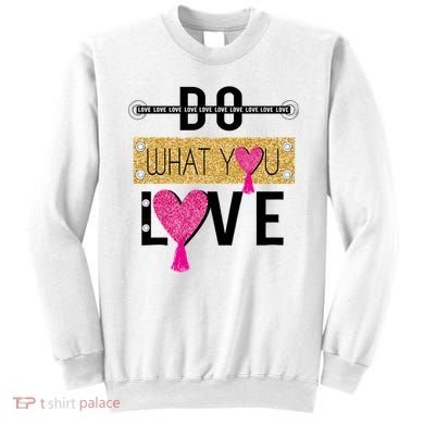 Do What You Love Sweatshirt