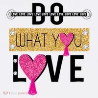 Do What You Love T-Shirt thumb 7