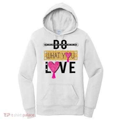 Do What You Love Women's Hoodie