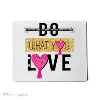 Do What You Love Mousepad thumb 0