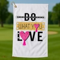 Do What You Love Golf Towel thumb 1