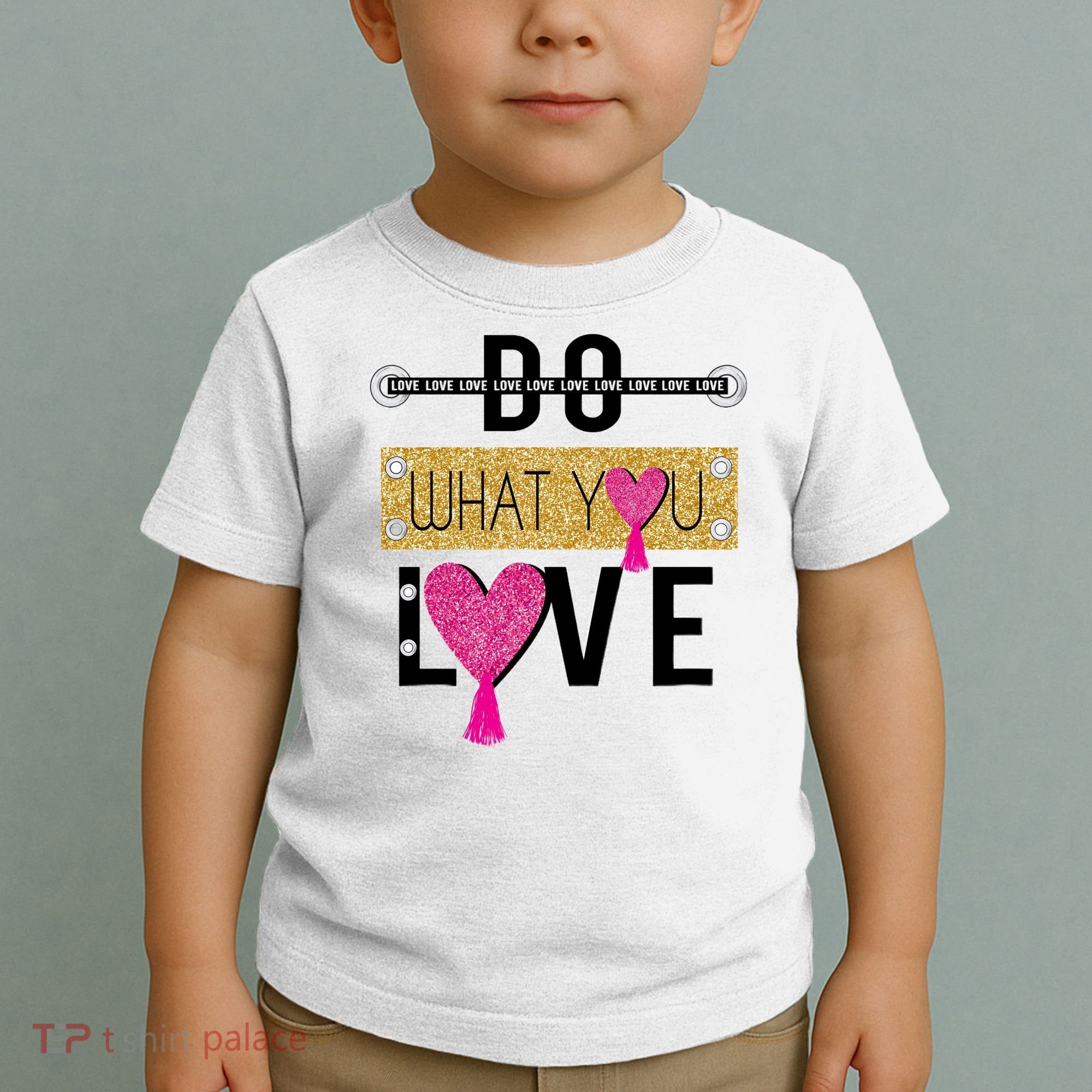 Do What You Love Toddler T-Shirt