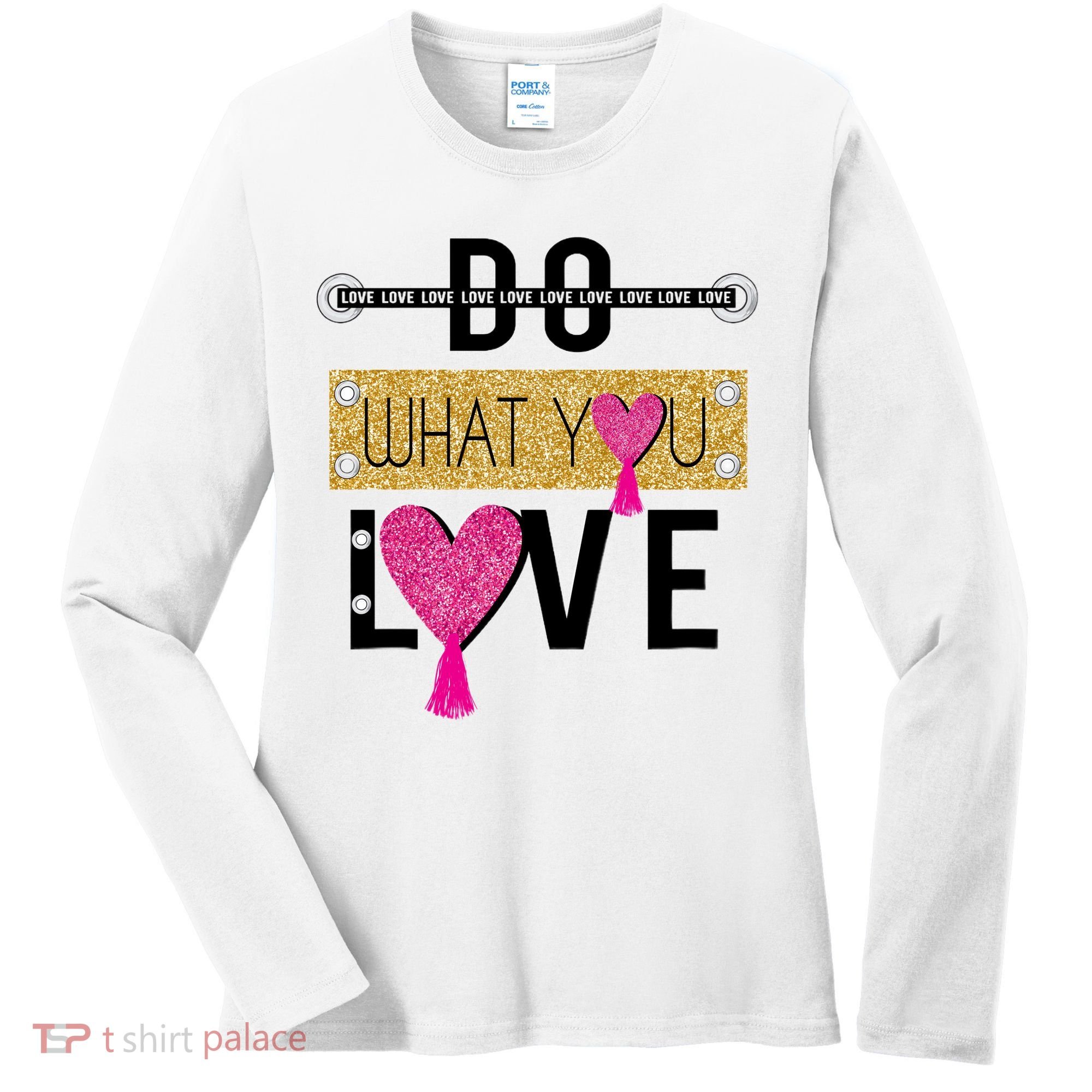 Do What You Love Women's Long Sleeve Shirt