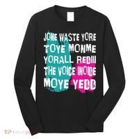 DonT Waste Your Time On Me YouRe Already The Voice Inside Long Sleeve Shirt thumb 0
