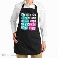 DonT Waste Your Time On Me YouRe Already The Voice Inside Apron thumb 2