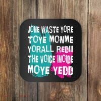 DonT Waste Your Time On Me YouRe Already The Voice Inside Coaster thumb 0