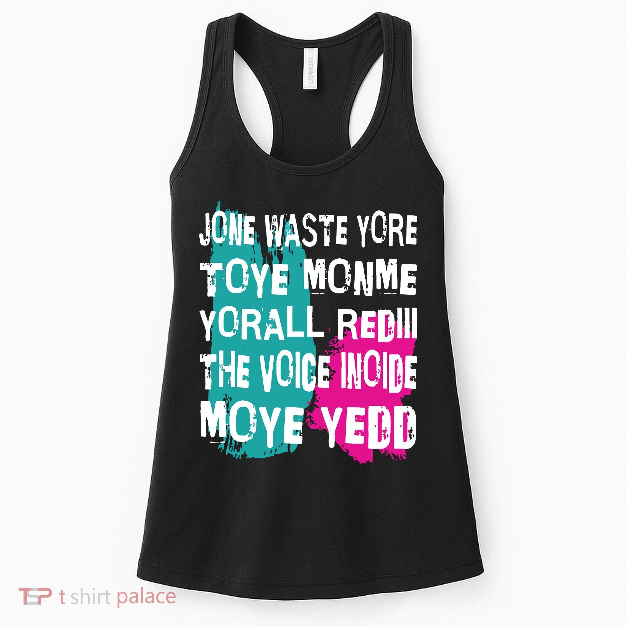 DonT Waste Your Time On Me YouRe Already The Voice Inside Women's Tank Top