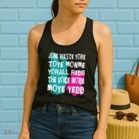 DonT Waste Your Time On Me YouRe Already The Voice Inside Women's Tank Top thumb 2