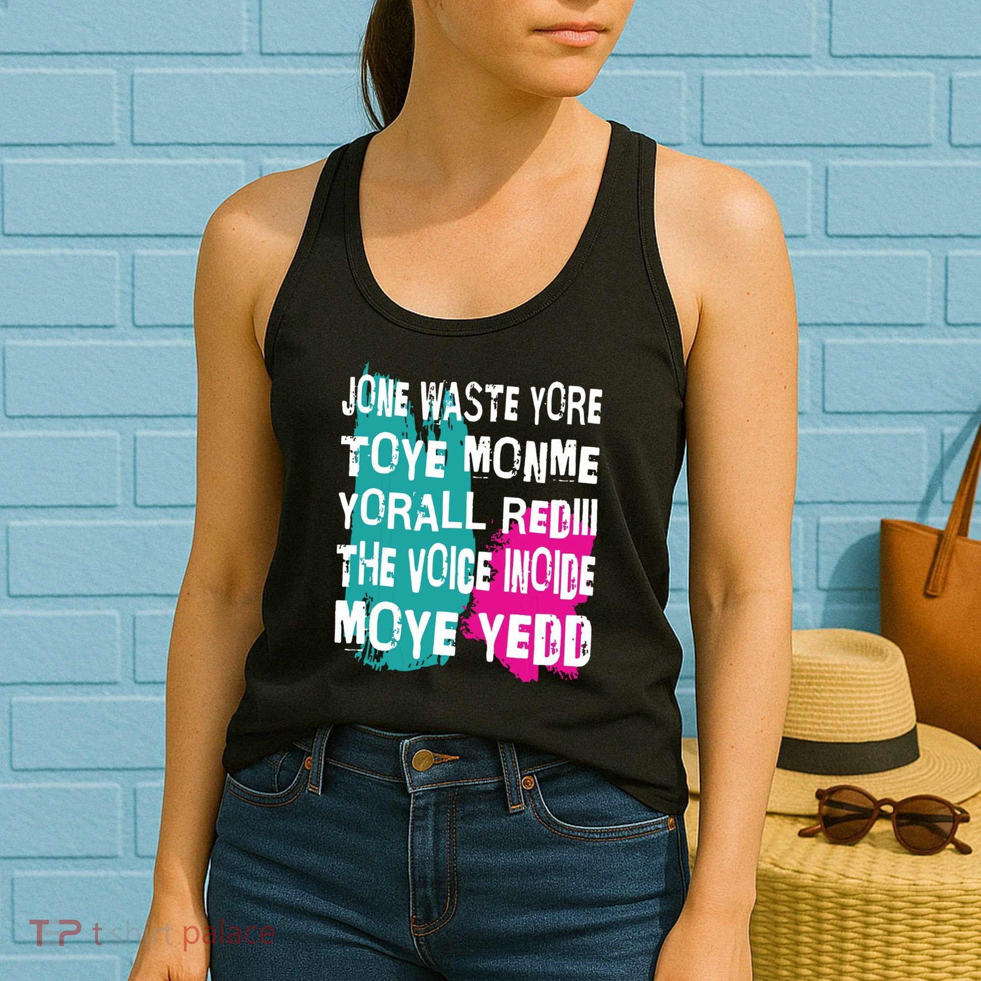DonT Waste Your Time On Me YouRe Already The Voice Inside Women's Tank Top