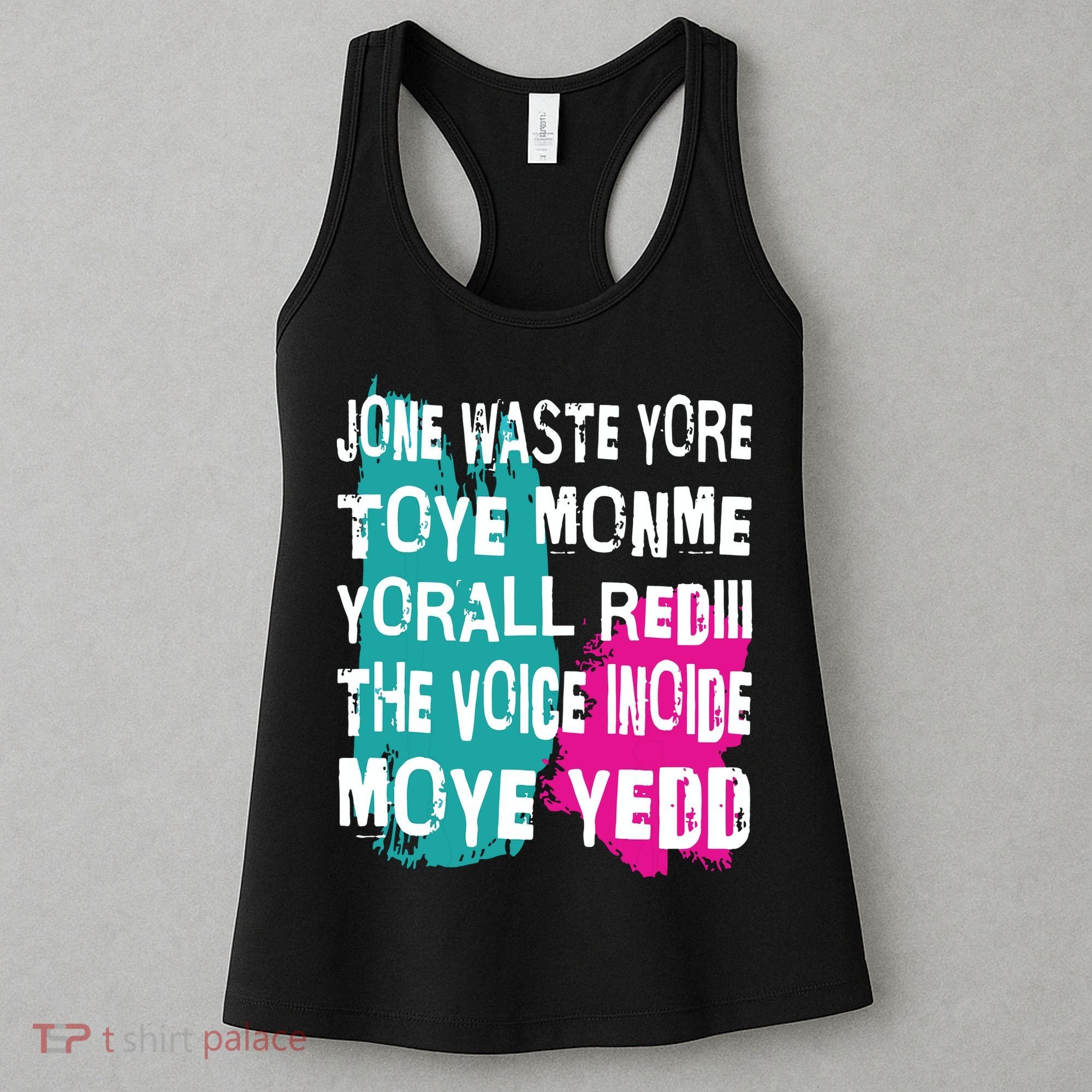 DonT Waste Your Time On Me YouRe Already The Voice Inside Women's Tank Top