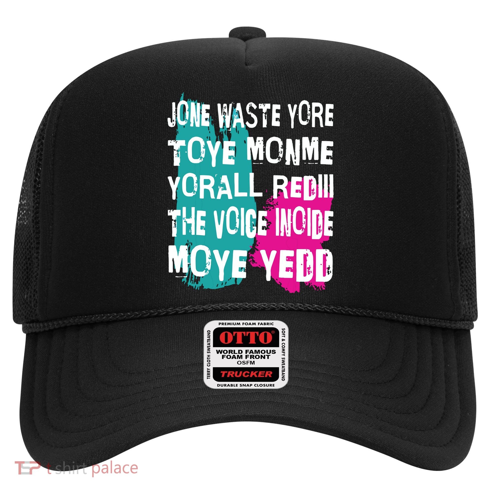 DonT Waste Your Time On Me YouRe Already The Voice Inside Hat