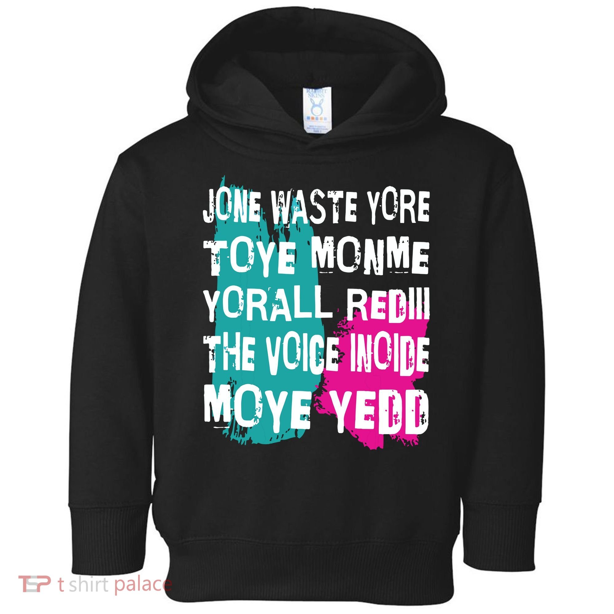 DonT Waste Your Time On Me YouRe Already The Voice Inside Toddler Hoodie